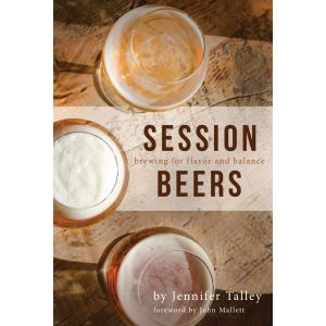 Session Beers: Brewing for flavor and balance, J. Talley